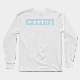 WORTHY Long Sleeve T-Shirt